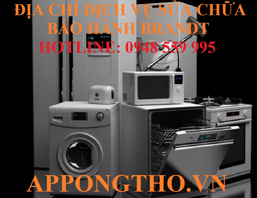 30 Trung Tâm Sửa Chữa Bảo Hành Brandt Uy Tín Tại Nhà Hà Nội
