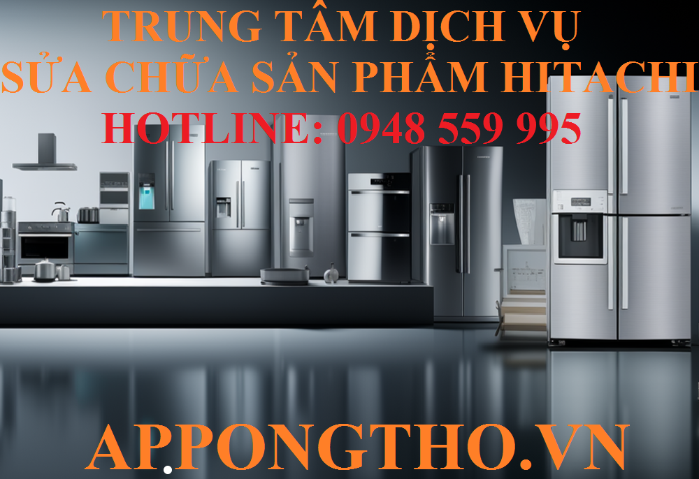 44 Địa chỉ sửa ngoài khi hết hạn bảo hành Hitachi Toàn Quốc