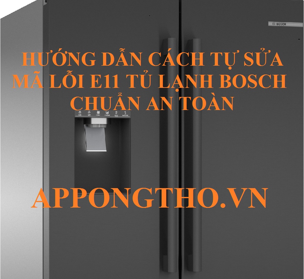 Hướng dẫn khắc phục tủ lạnh Bosch báo lỗi E11