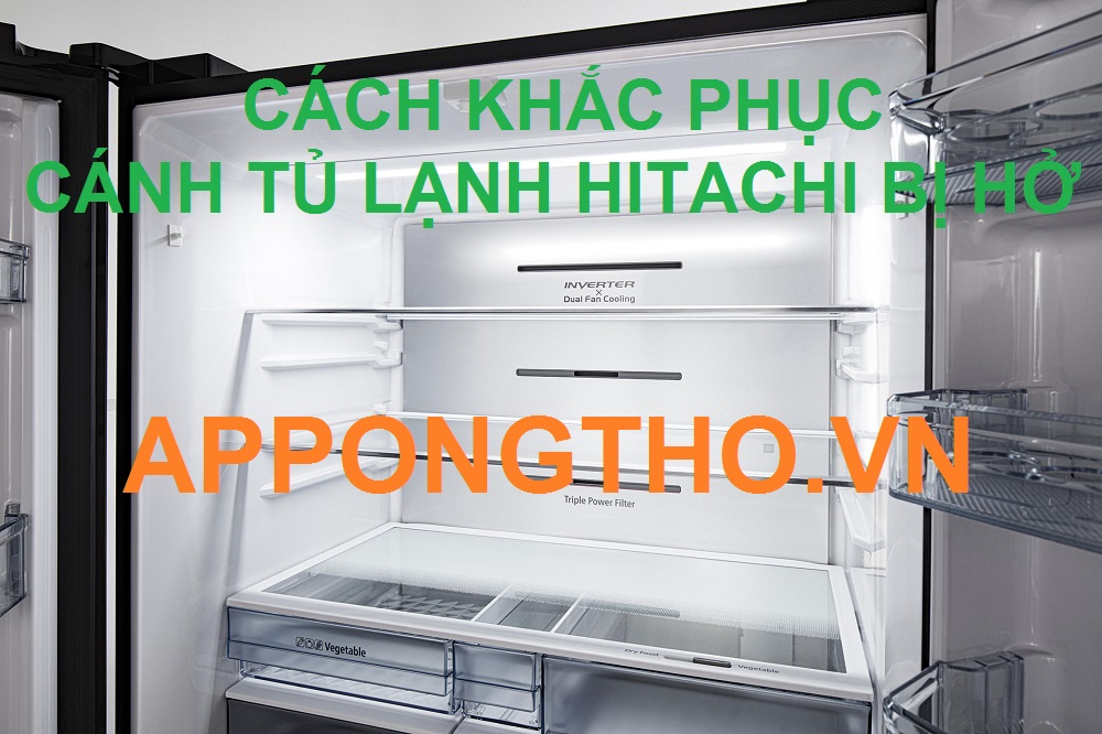 Tủ Lạnh Hitachi Bị Hở Cánh Hướng Dẫn Cách Sử Lý Nhanh