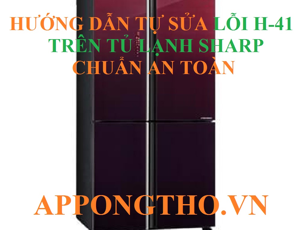 Khi Tủ Lạnh Sharp Báo Lỗi H41 Kiểm Tra Nguồn Điện Áp Thấp
