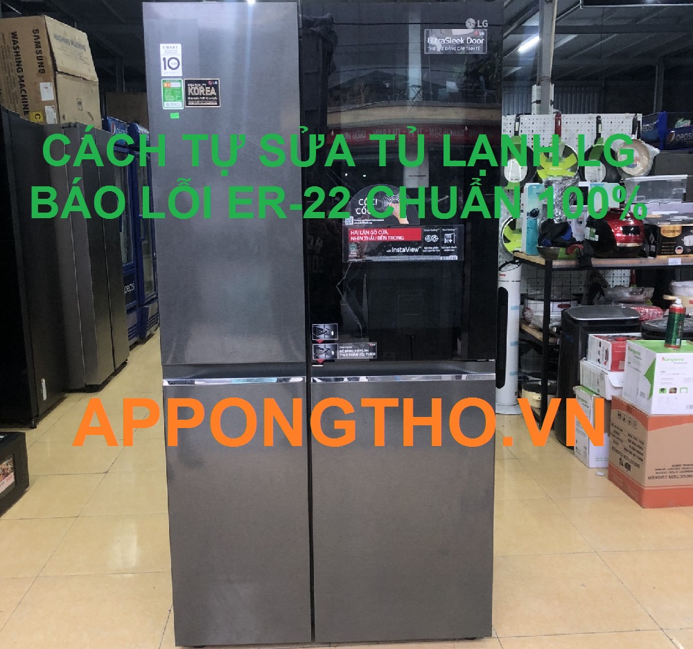 Tủ Lạnh LG Báo Lỗi ER- 22 Tài Liệu Khắc Phục chuẩn 100%