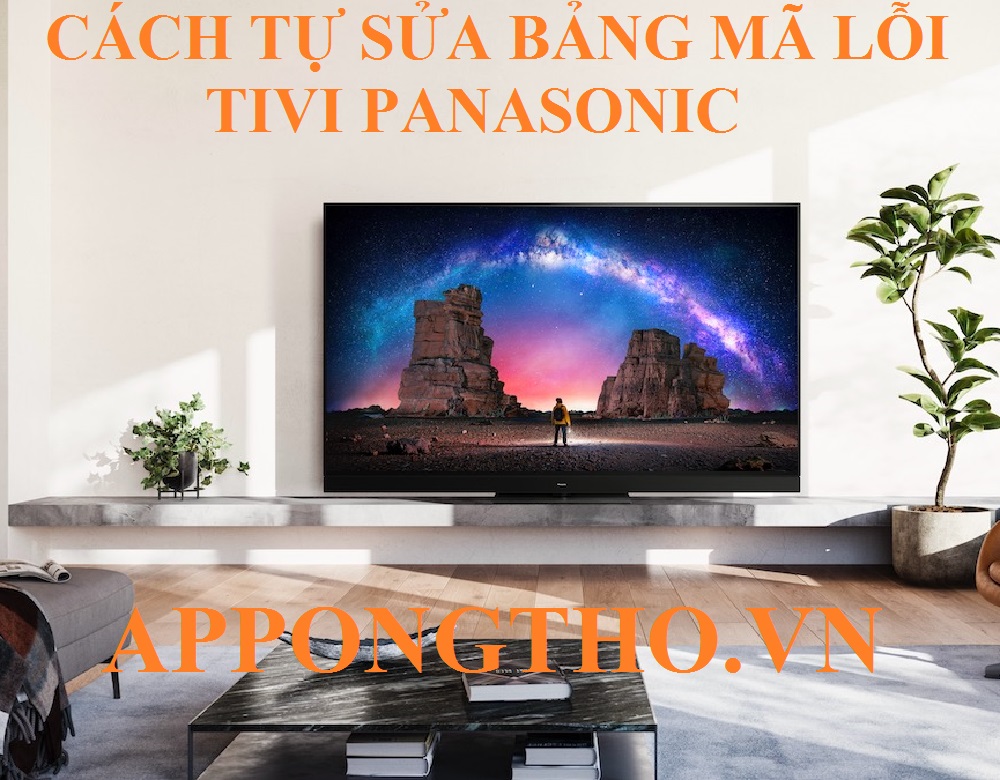 Tốp 30 Mã lỗi Tivi Panasonic Nguyên Nhân & Cách Khắc Phục