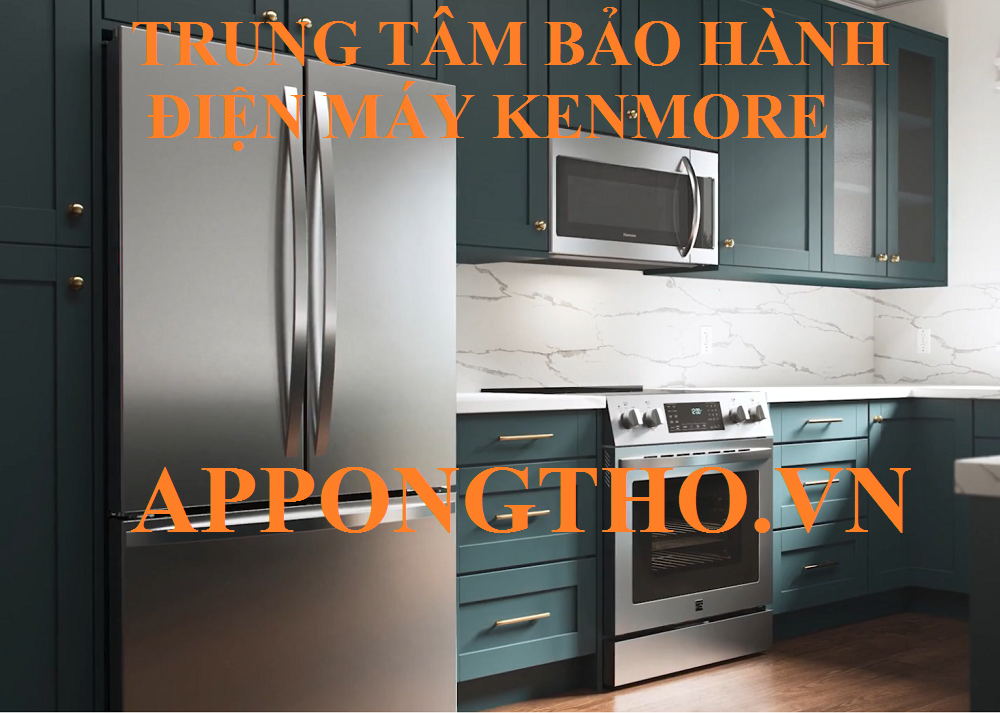 Trung Tâm Bảo Hành Kenmore Ủy Quyền 11 Sản Phẩm Điện Máy