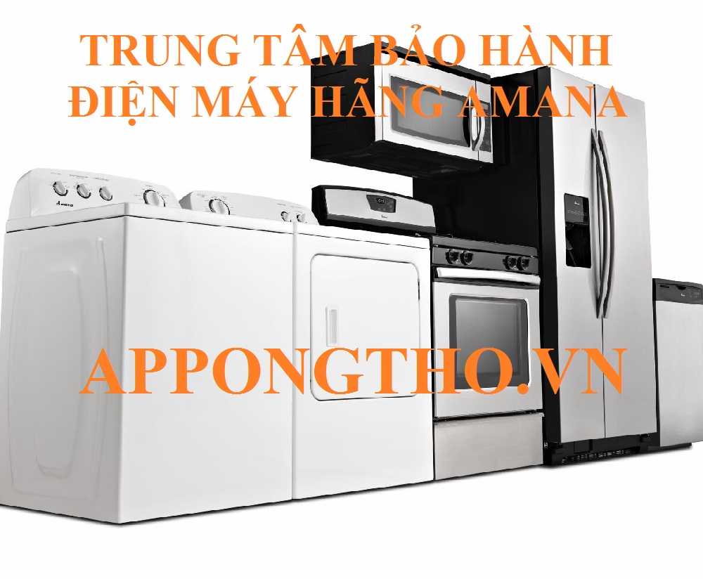 Bảo Hành Điện Máy Amana