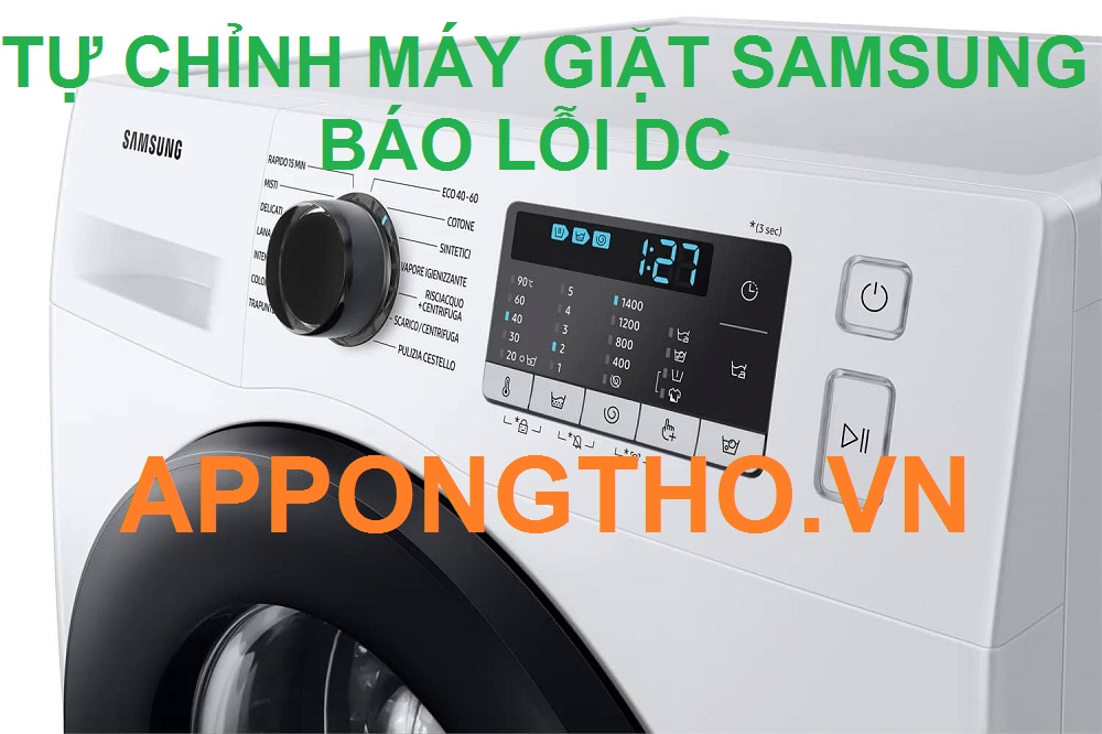 Nguyên nhân máy giặt Samsung báo lỗi DC chuẩn