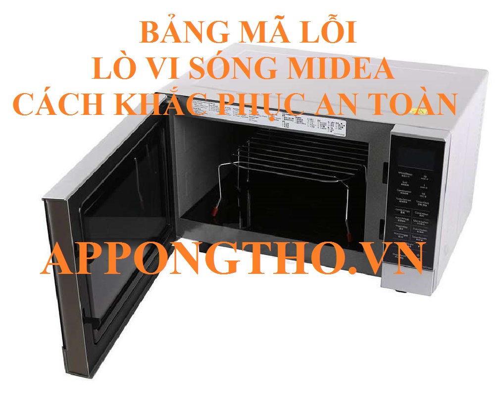 Bảng Mã Lỗi Lò Vi Sóng Midea Inverter & Khắc Phục An Toàn