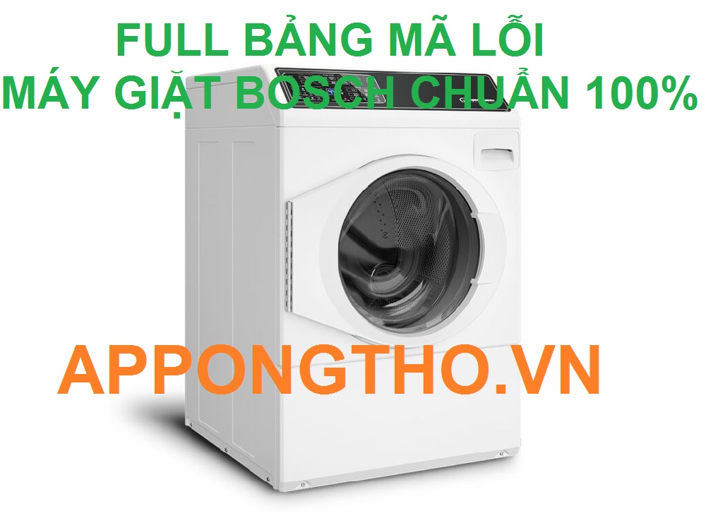 Bảng Mã Lỗi Máy Giặt Bosch Cách Khắc Phục Chuẩn An Toàn