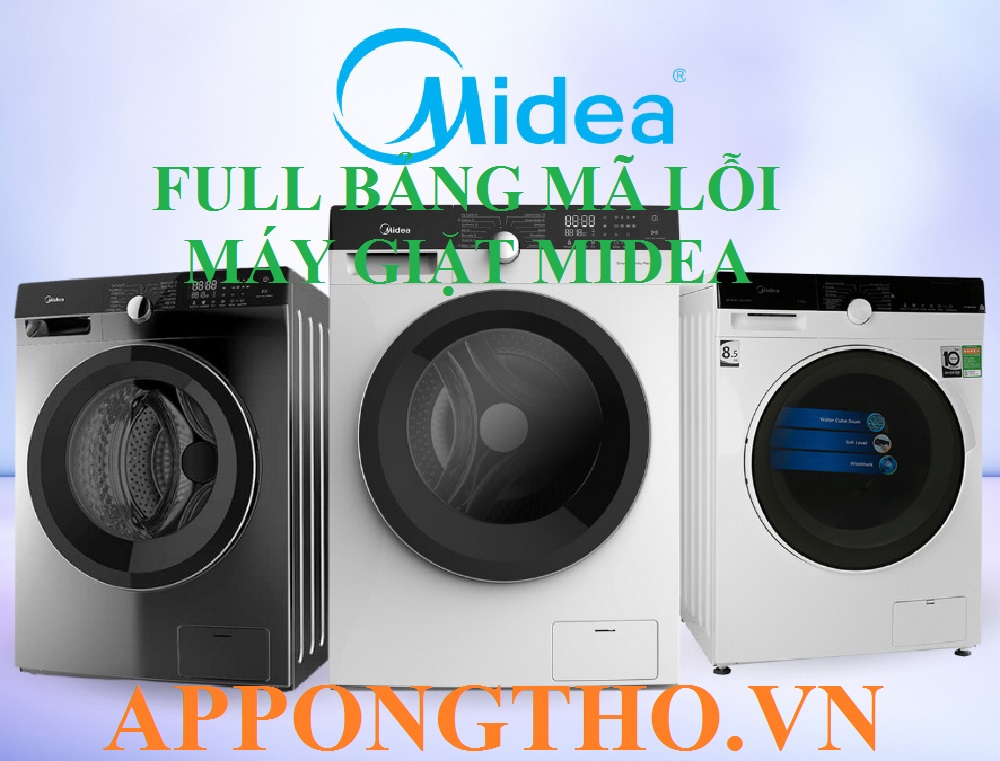 Bảng Mã Lỗi Máy Giặt Midea Inverter Cửa Ngang & Lồng Đứng