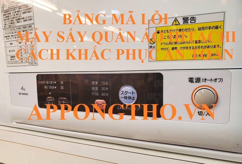 Bảng Mã Lỗi Máy Sấy Quần Áo Hitachi & Cách Khắc Phục Từ A-Z