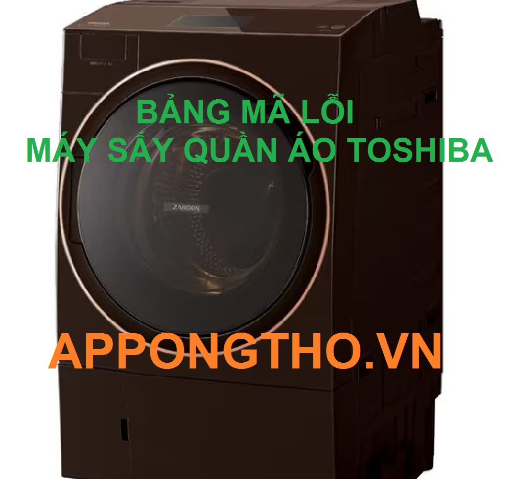 Bảng mã lỗi máy sấy quần áo Toshiba