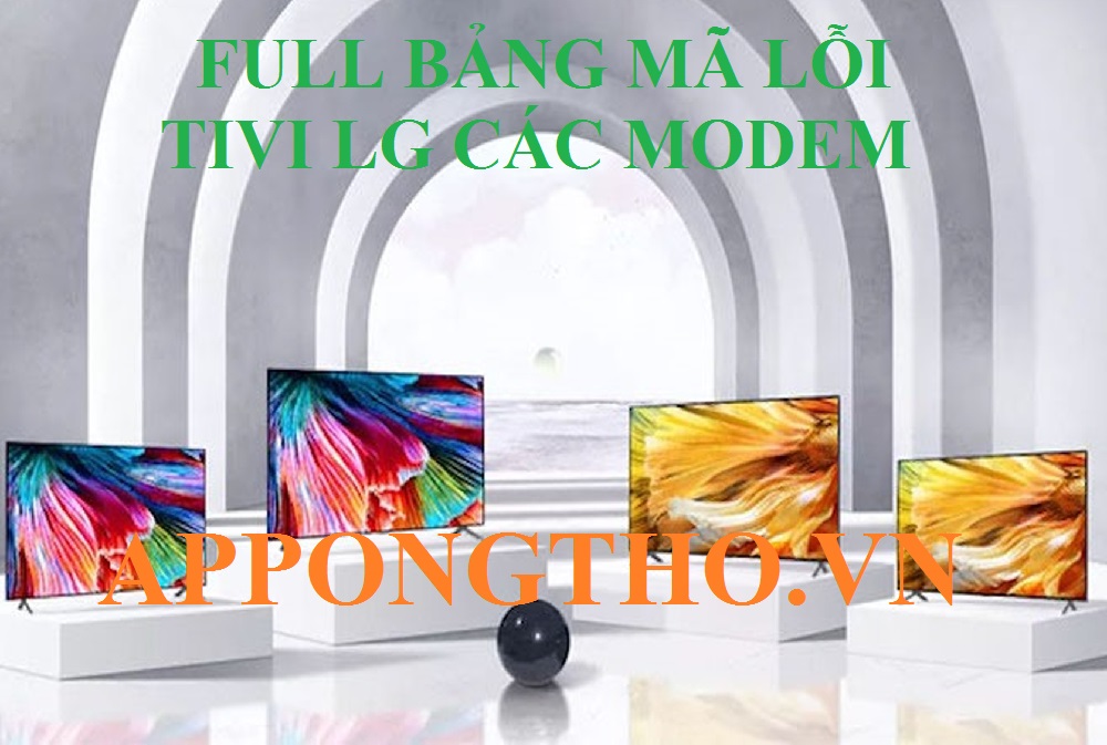 Cách khắc phục các mã lỗi tivi LG