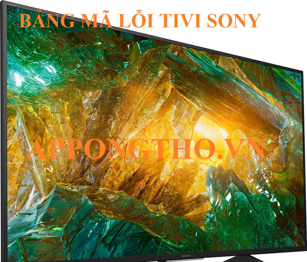 Bảng mã lỗi tivi Sony 8K, Full HD, 4K, OLED