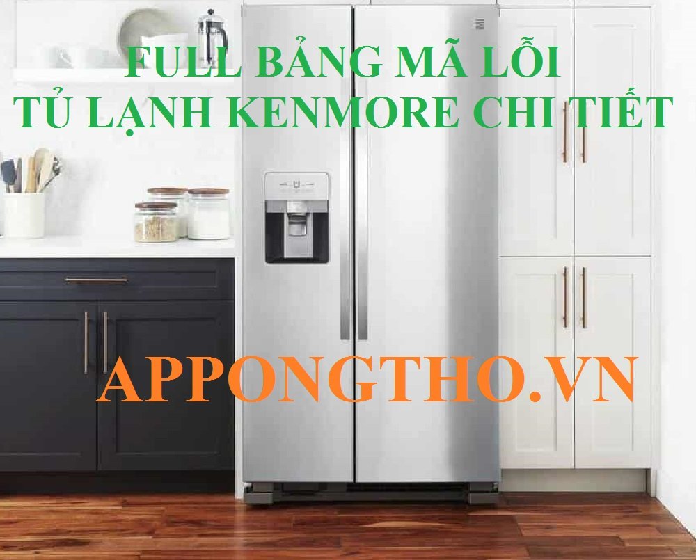 Full Bảng Mã Lỗi Tủ Lạnh Kenmore Side By Side Inverter