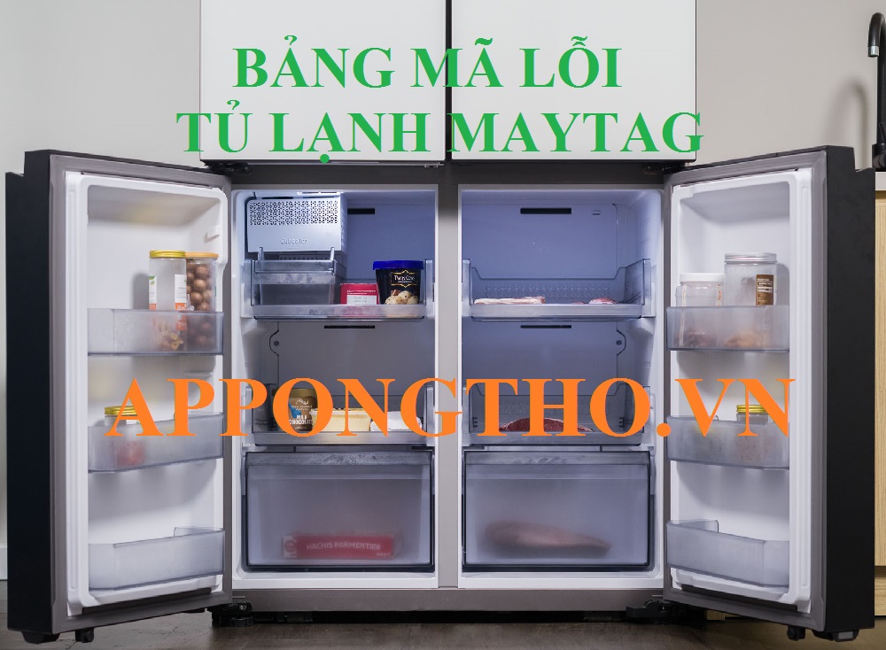 Bảng mã lỗi tủ lạnh Maytag Side By Side Inverter