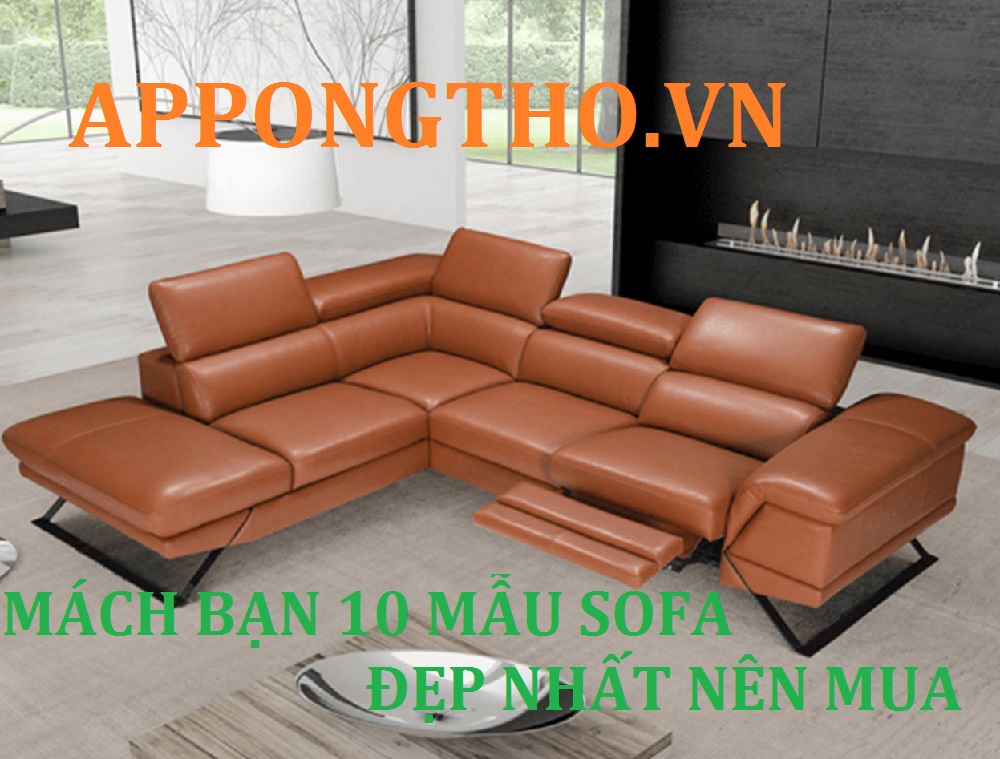 10 mẫu Sofa đẹp nhất cho phòng khách sang trọng