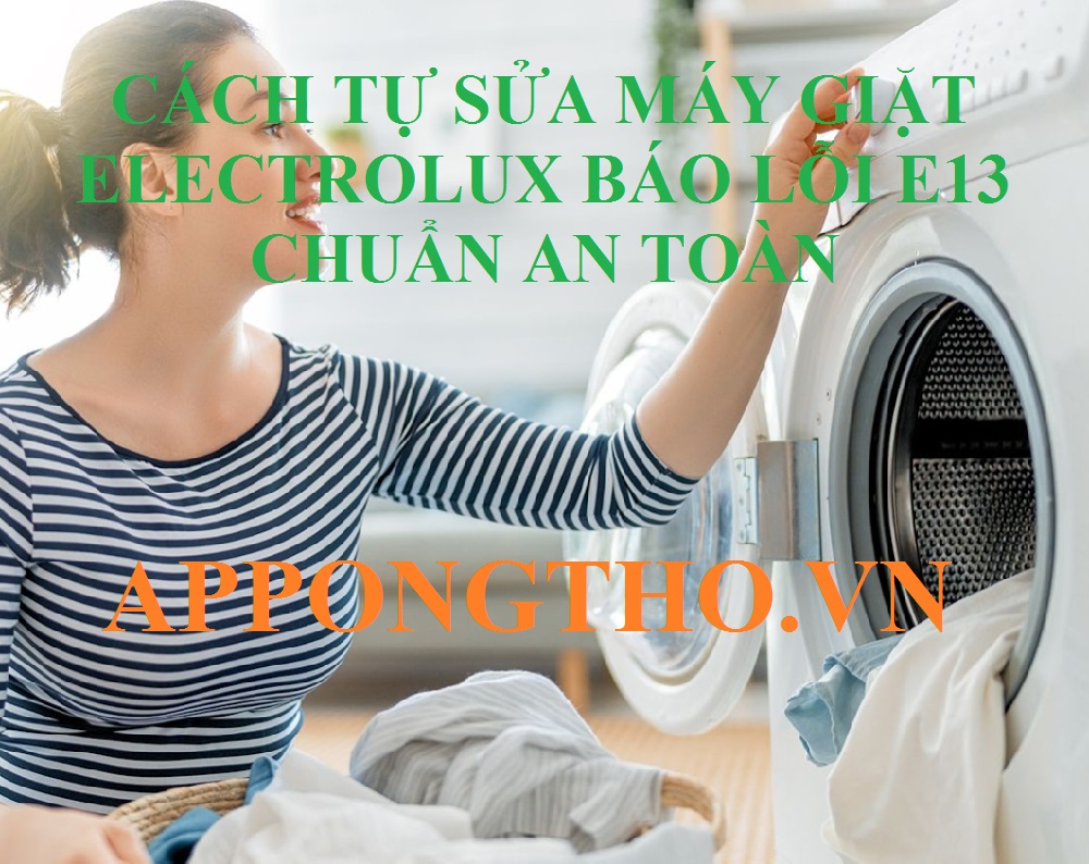 Nguyên nhân máy giặt Electrolux báo lỗi E13