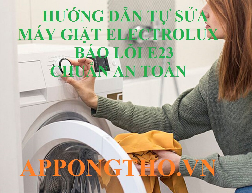 Máy Giặt Electrolux Báo Lỗi E23 Cảnh Báo Bơm Chia Xả Nước