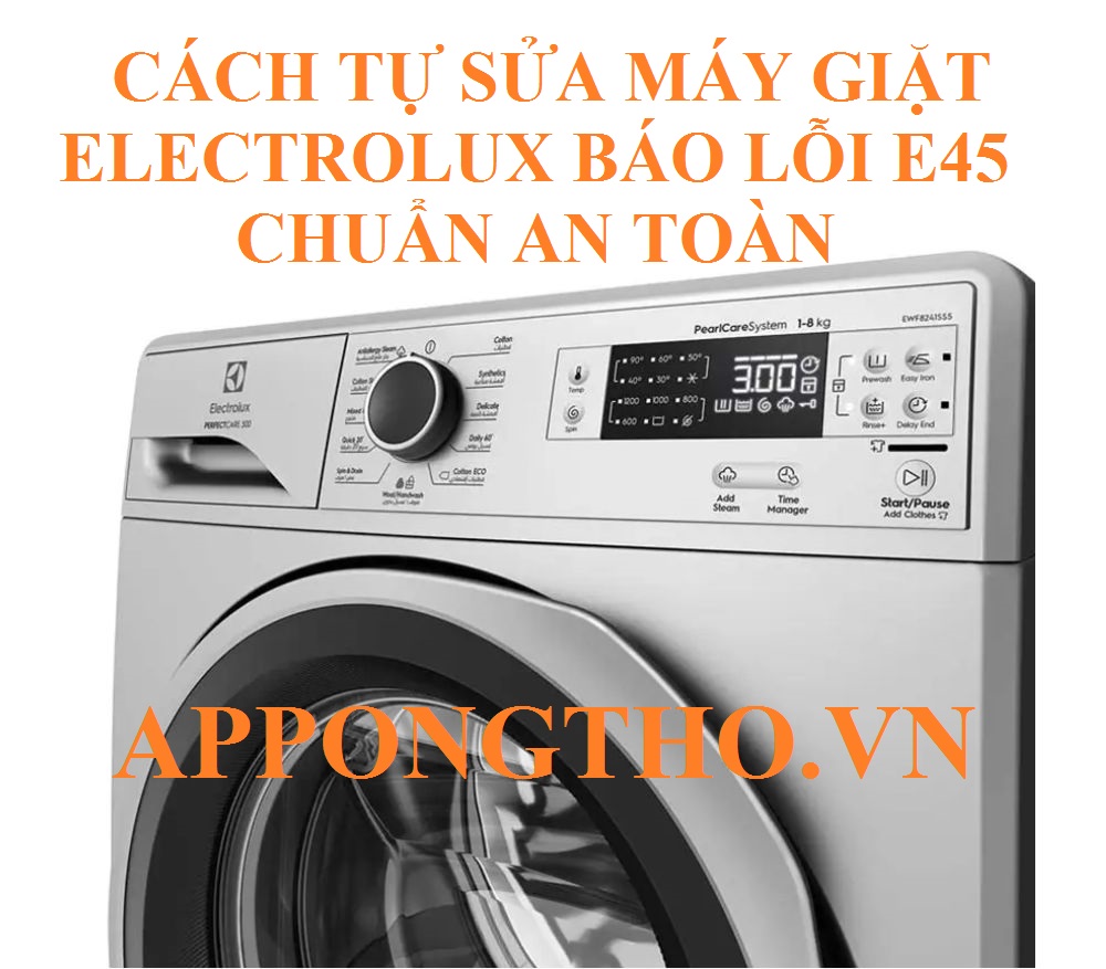 Mã lỗi E45 máy giặt Electrolux là gì?