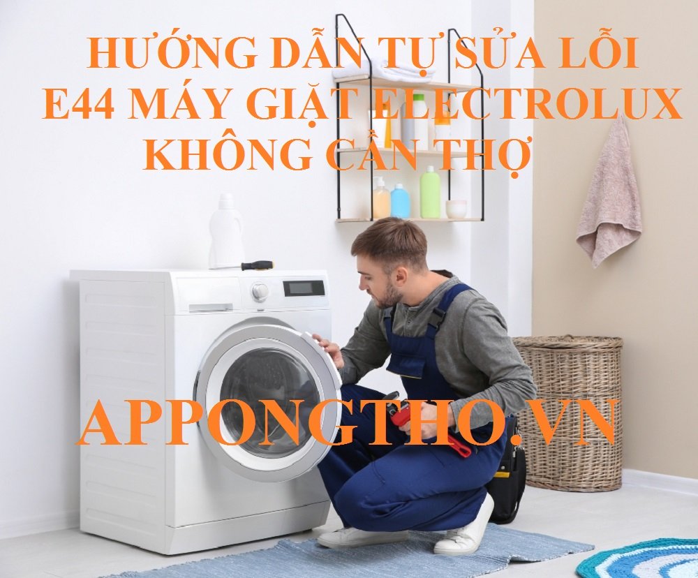 Nguyên nhân máy giặt electrolux báo lỗi E44