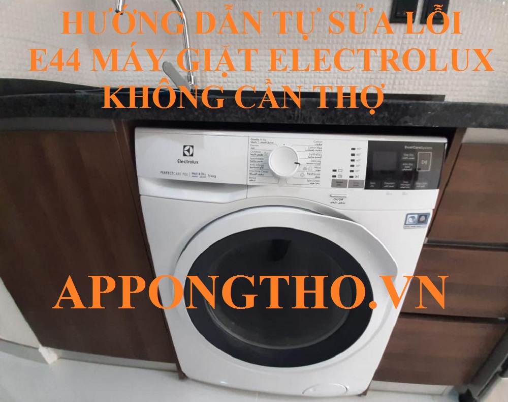 Cách khắc phục máy giặt Electrolux báo lỗi E44