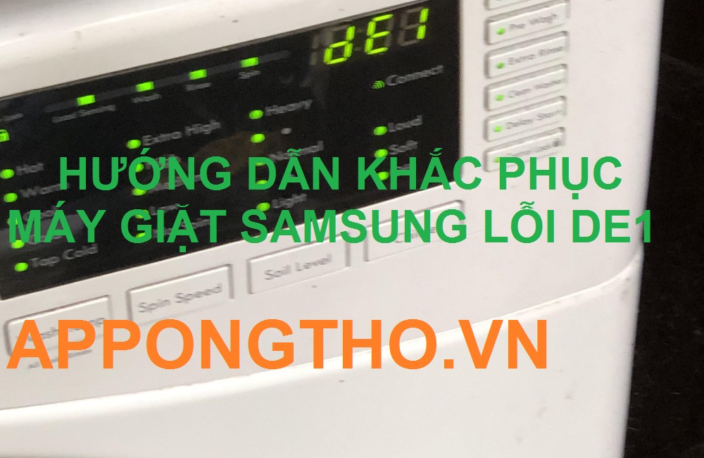 Cách Chỉnh Máy Giặt Samsung Báo Lỗi DE1 Chuẩn An Toàn