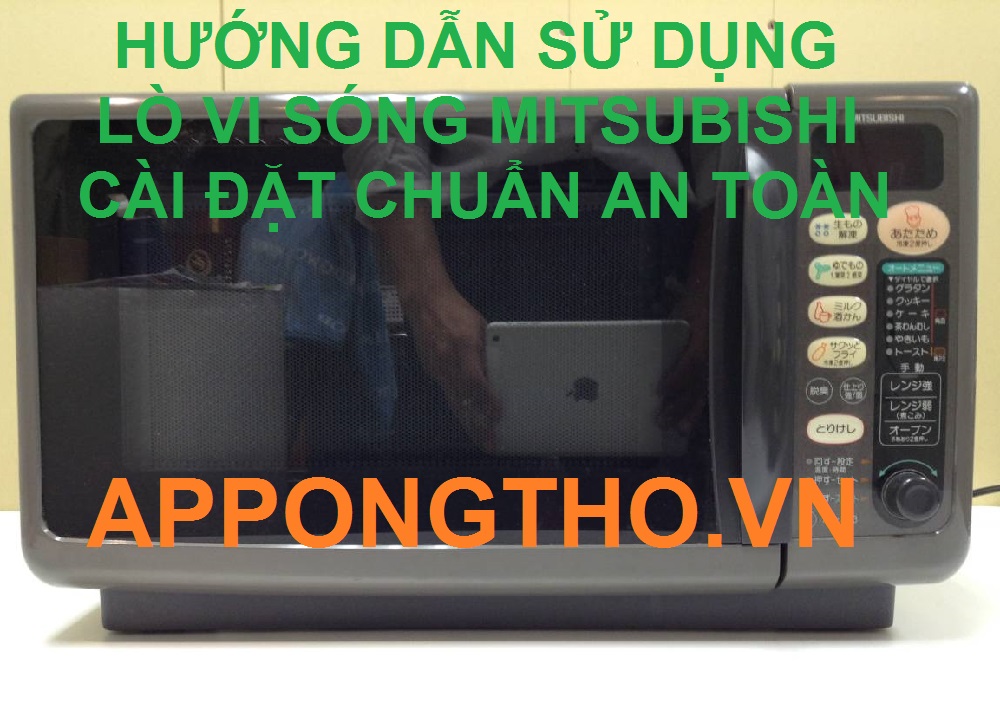 Cài Đặt Sử Dụng Lò Vi Sóng Mitsubishi Nội Địa Nhật 110V