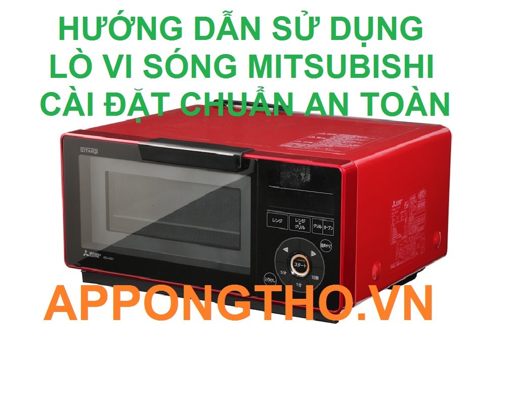 Hướng dẫn sử dụng lò vi sóng Mitsubishi cài đặt