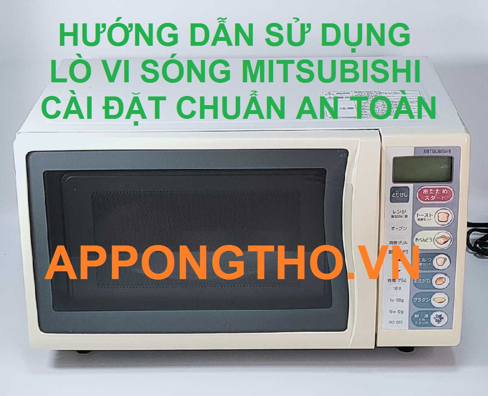 7 sự cố thường gặp khi sử dụng lò vi sóng Mitsubishi