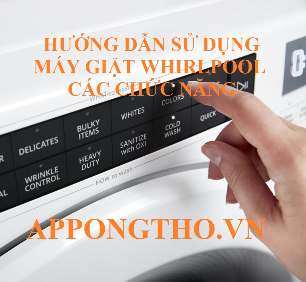 Hướng Dẫn Sử Dụng Máy Giặt Whirlpool Các Chức Năng