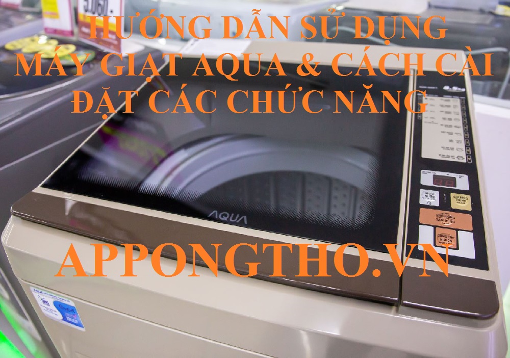 9 Sự cố thường gặp khi sử dụng máy giặt Aqua