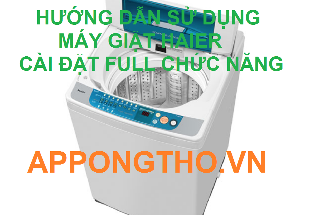 9 Bước sử dụng máy giặt Haier