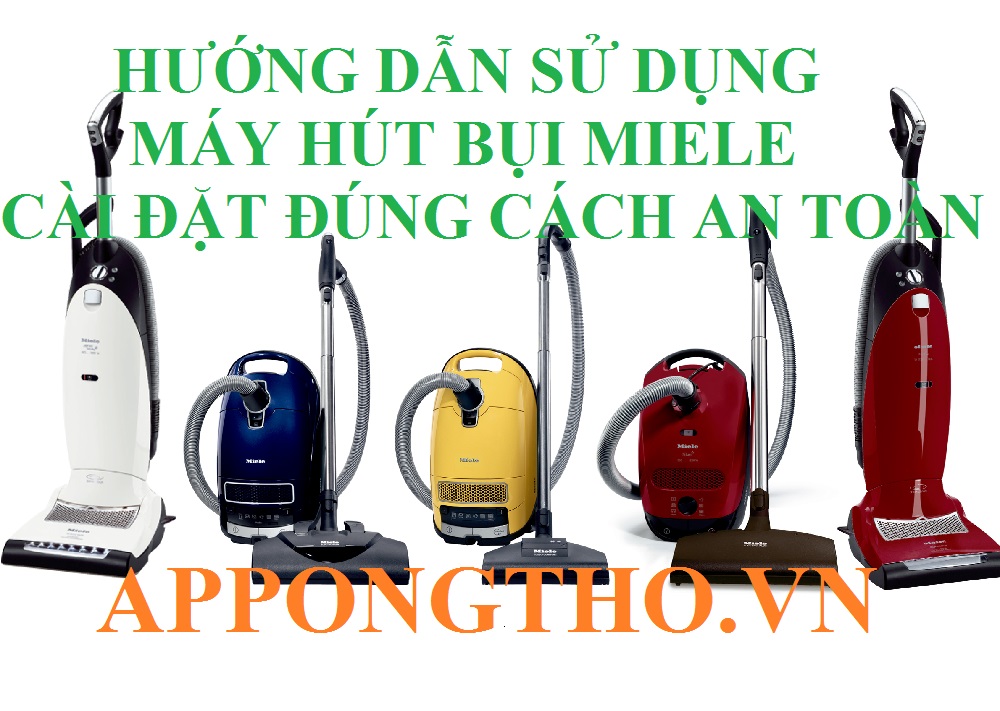 7 Lưu ý sử dụng máy hút bụi Miele