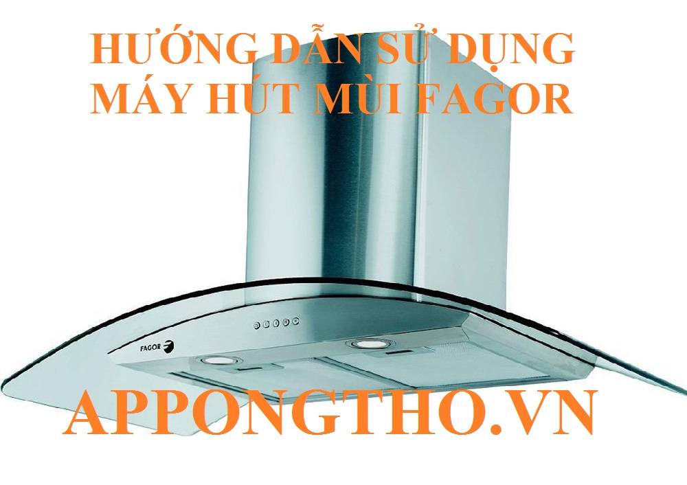 Các kiểu mẫu máy hút mùi Fagor