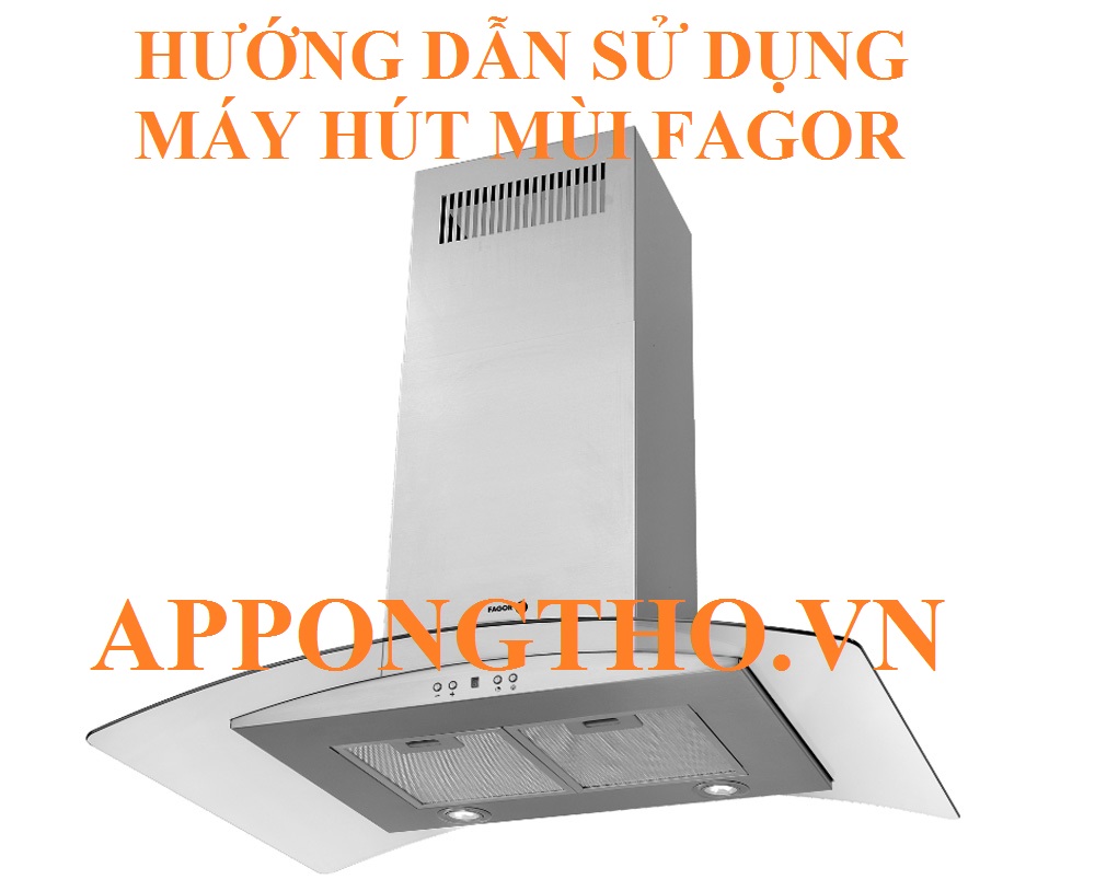 Cài đặt sử dụng máy hút mùi Fagor nâng cao