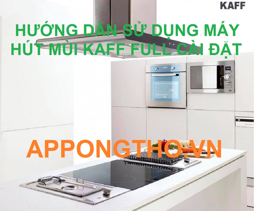 4 Lưu ý sử dụng máy hút mùi Kaff inverter