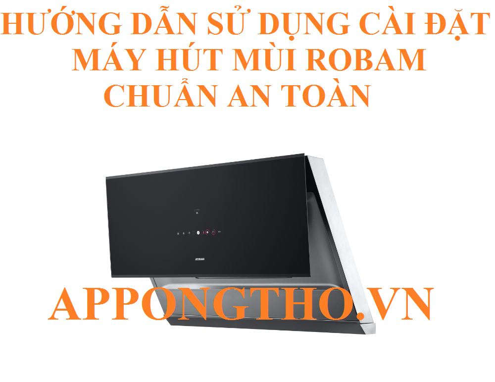 Cách máy hút mùi Robam hoạt động