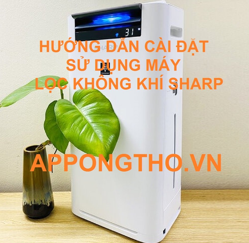 5 Bước sử dụng máy lọc không khí Sharp