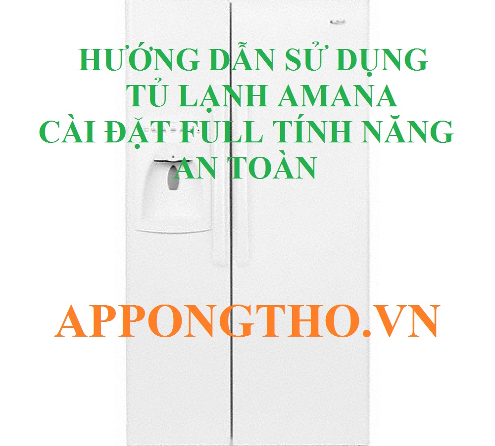 Hướng Dẫn Sử Dụng Tủ Lạnh Amana Cài Đặt Nâng Cao