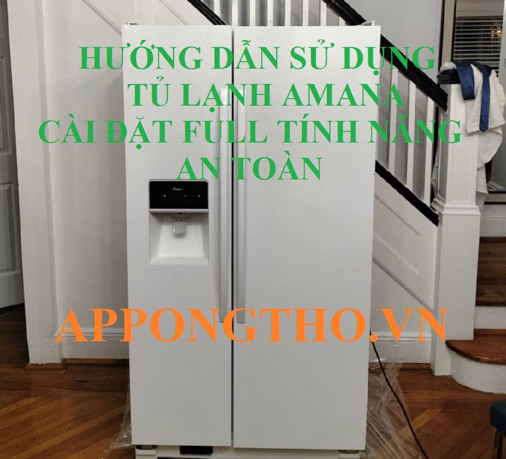 Hướng Dẫn Sử Dụng Tủ Lạnh Amana Cài Đặt Nâng Cao