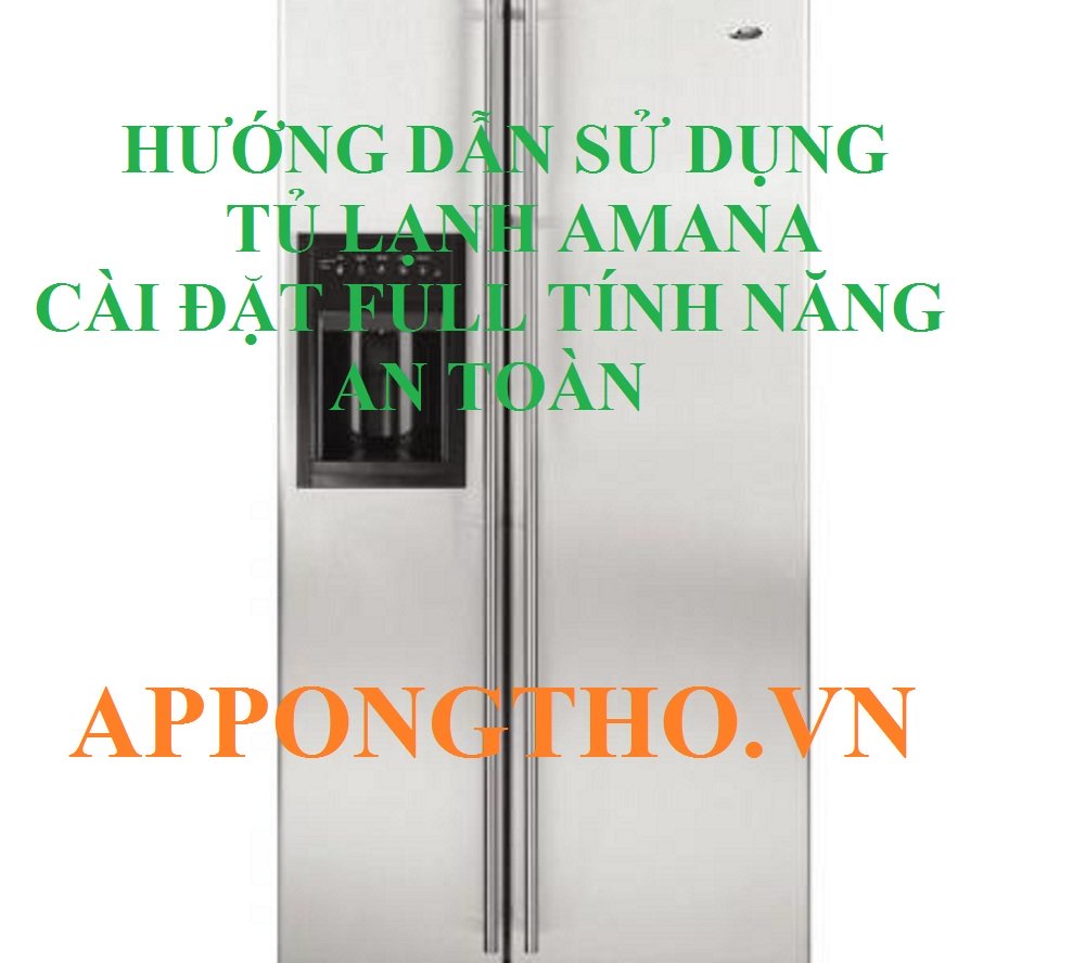 Hướng Dẫn Sử Dụng Tủ Lạnh Amana Cài Đặt Nâng Cao