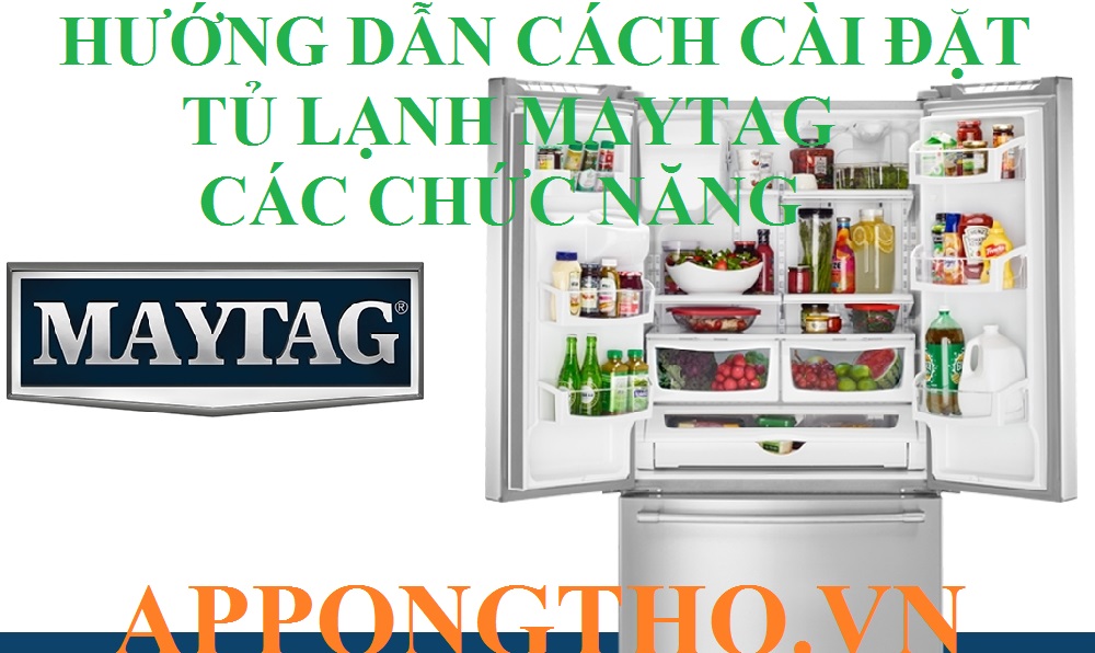 Cài đặt các chức năng tủ lạnh Maytag