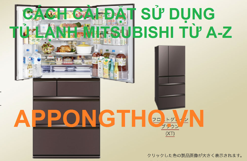 Cách cài đặt sử dụng tủ lạnh Mitsubishi các chức năng