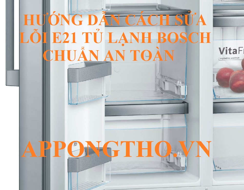 9 Nguyên nhân tủ lạnh Bosch báo lỗi E21