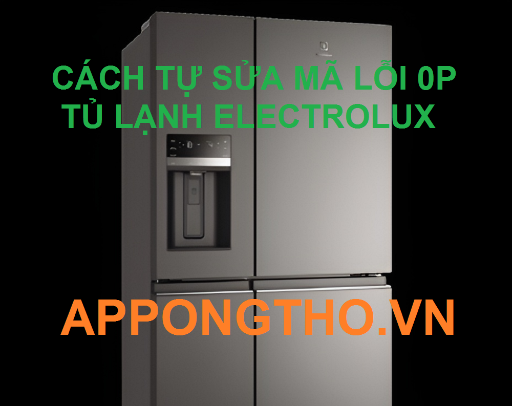 Mã lỗi OP là gì trên tủ lạnh Electrolux?