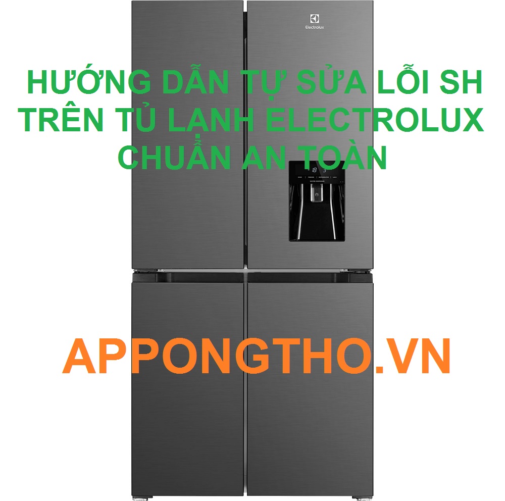 Khắc phục tủ lạnh Electrolux khi hiện lỗi SH