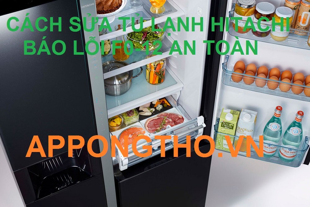 Tủ Lạnh Hitachi Báo Lỗi F012 Cách Khắc Phục Chuẩn An Toàn