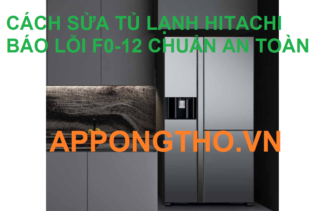 Xác định tủ lạnh Hitachi báo lỗi f012