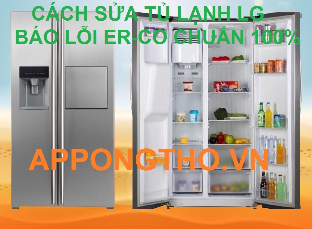 Tủ lạnh LG Báo lỗi Er–CO Cách Khắc Phục Chính Xác 100%