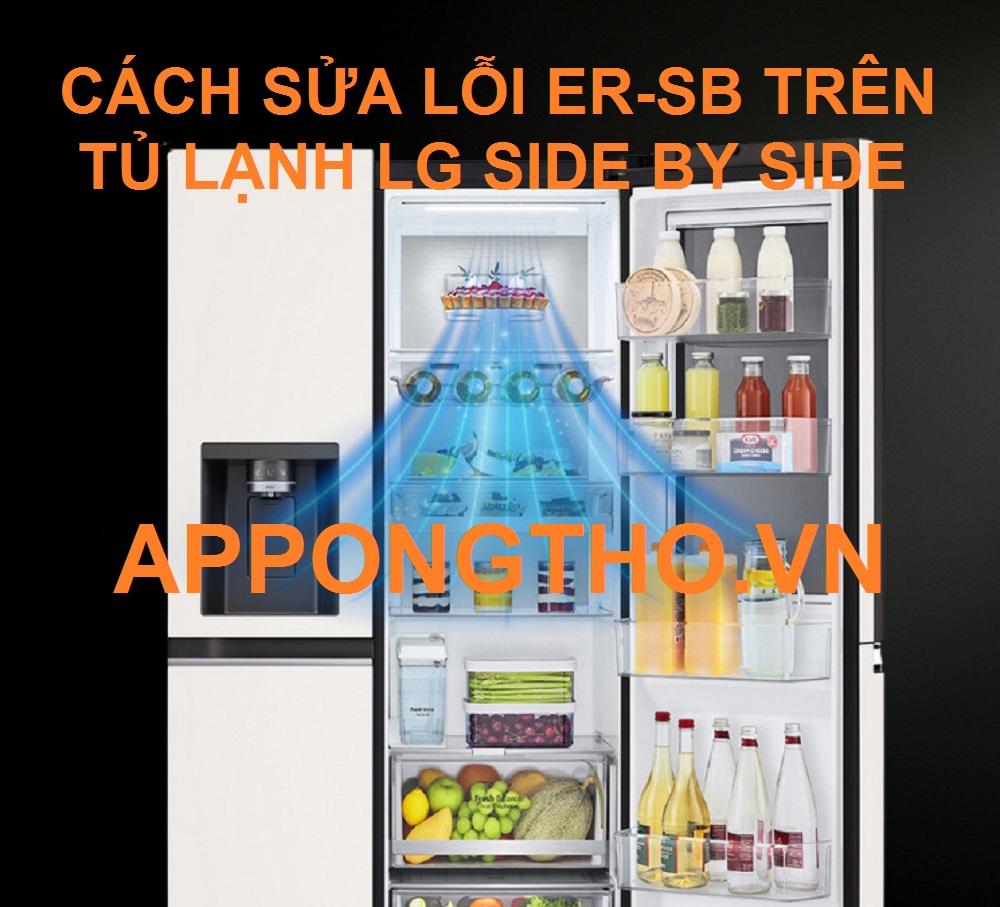 Cách khắc phục tủ lạnh LG báo lỗi Er – Sb